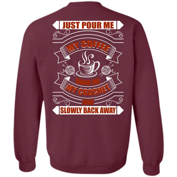 Hand Me My Crochet T Shirt, I Love Coffee Sweatshirt