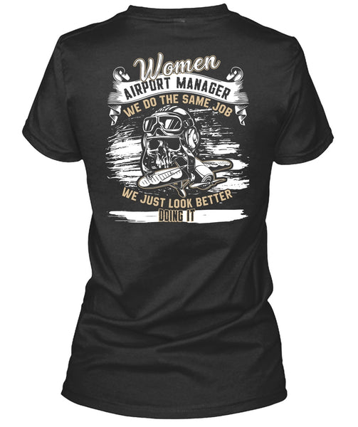 Women Aiport Manager T Shirt, We Do The Same Job T Shirt