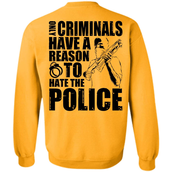 I Love Police T Shirt, Reason To Hate The Police Sweatshirt