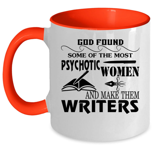 Make The Writers Coffee Mug, The Most Psychotic Women Accent Mug