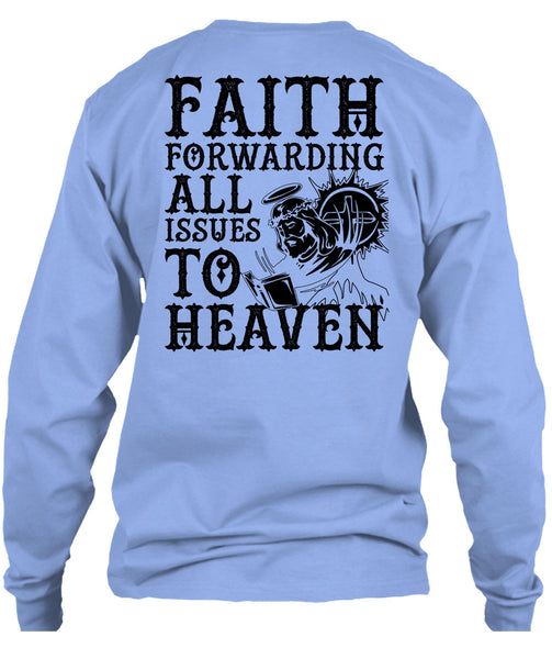 Faith Forwarding All Issues To Heaven T Shirt, I Love Jesus T Shirt