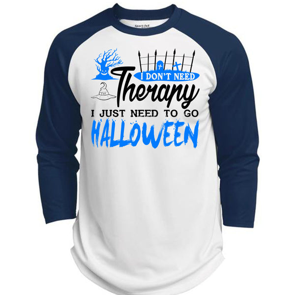 I Don't Need Therapy T Shirt, I Just Need To Go Halloween T Shirt, Awesome T-Shirts  (Polyester Game Baseball Jersey)