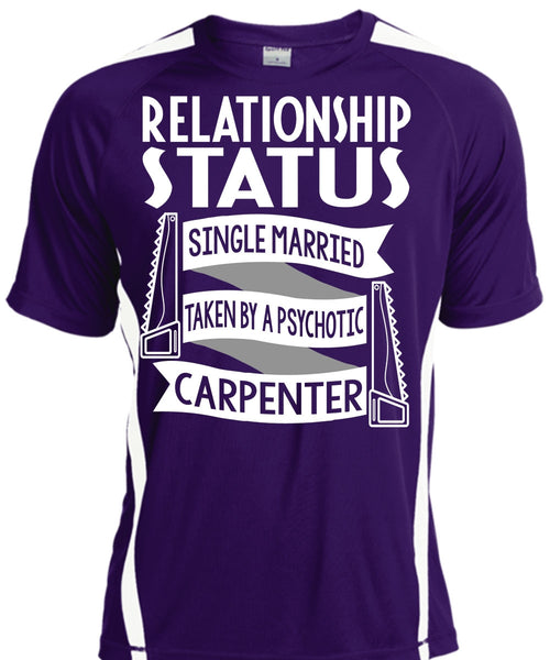 Married Taken By A Psychotic Carpenter T Shirt, Being A Carpenter T Shirt, Cool Shirt