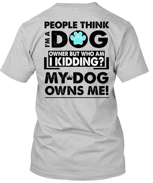 I'm A Dog T Shirt, I Love My Dog T Shirt