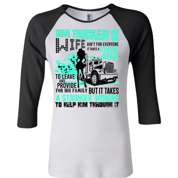 Being Trucker's Wife T Shirt, Being A Trucker T Shirt, Awesome T-Shirts