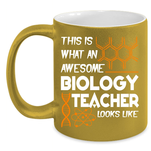 What An Awesome Biology Teacher Looks Like Coffee Mug, Awesome Biology Coffee Cup
