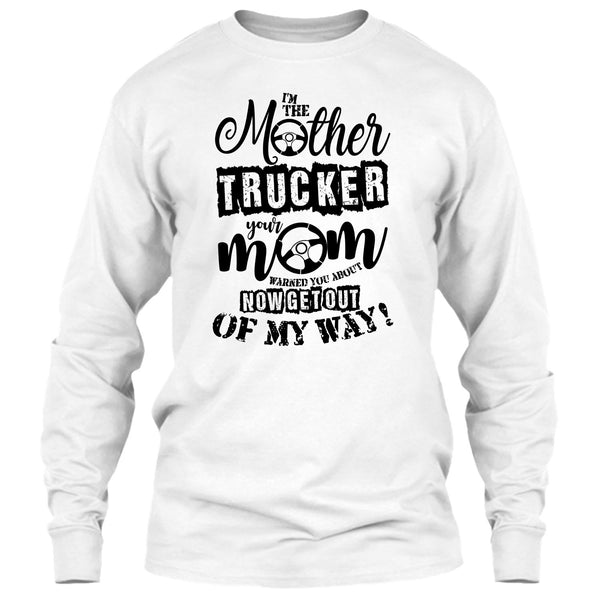 I'm The Mother Trucker T Shirt, Trucker Mom T Shirt