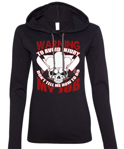 Warning To Avoid Injury T Shirt, Being A Chef T Shirt (Anvil Ladies Ringspun Hooded)
