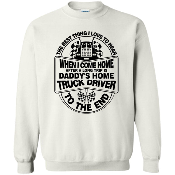 I Am A Trucker T Shirt, The Best Thing I Love To Hear Sweatshirt
