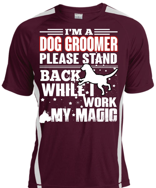 I'm A Dog Groomer T Shirt, Being A Groomer T Shirt, Cool Shirt