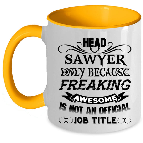 Best Gift For Head Sawyer Coffee Mug, Head Sawyer Accent Mug