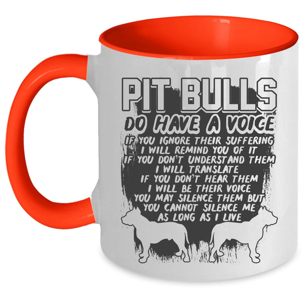Cool Pitbull Owner Coffee Mug, Pit Bulls Do Have A Voice Accent Mug