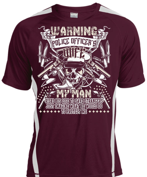 Police Officer's Wife T Shirt, My Man Risks His Life T Shirt, Cool Shirt
