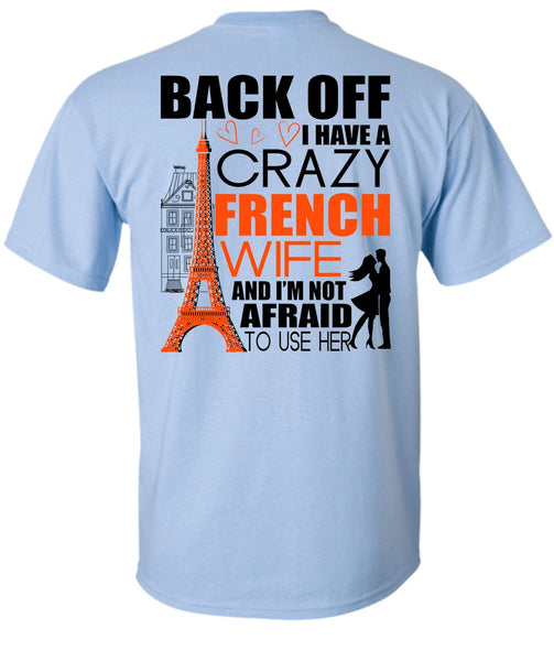 I Have A Crazy French Wife T Shirt, I Love French T Shirt