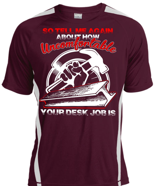 Uncomfortable Your Desk Job Is T Shirt, Being An Ironworker T Shirt, Cool Shirt
