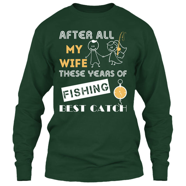 After All My Wife These Years Of Fishing Best Catch T Shirt, Husband And Wife Fishing Partner For Life T Shirt