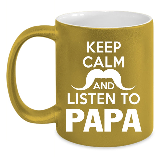 Keep Calm And Listen To Papa Coffee Mug, Awesome Papa Coffee Cup