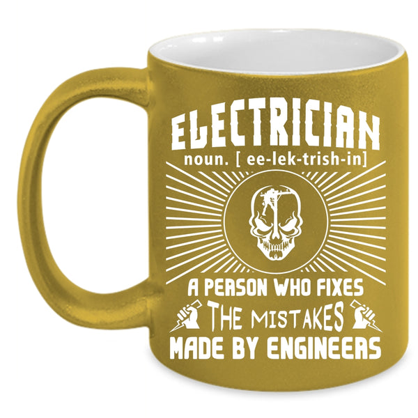 Electrician Coffee Mug, The Mistakes Made By Engineers Coffee Cup