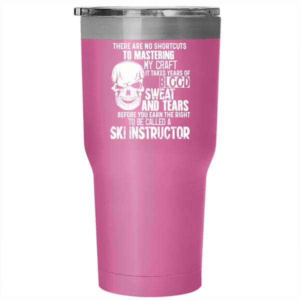 To Be Called A Ski Instructor Tumbler 30 oz Stainless Steel, Awesome Ski Instructor Travel Mug