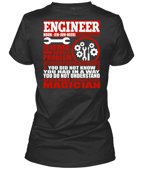 Engineer Who Solves A Problem T Shirt, You Did Not Know T Shirt
