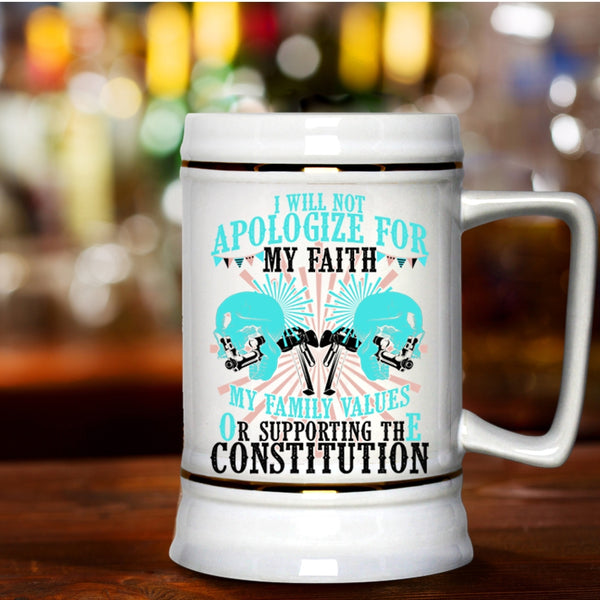 My Family Values Beer Stein 22oz, I will Not Apologize for My faith Beer Mug