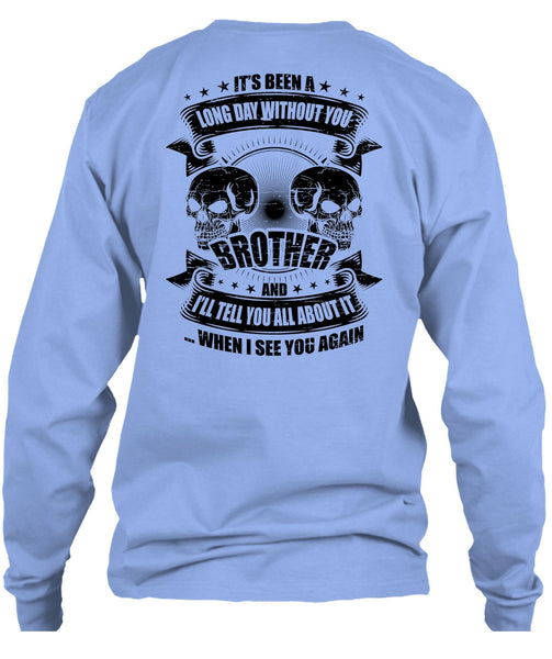 Long Day Without You Brother T Shirt, Being A Brother T Shirt