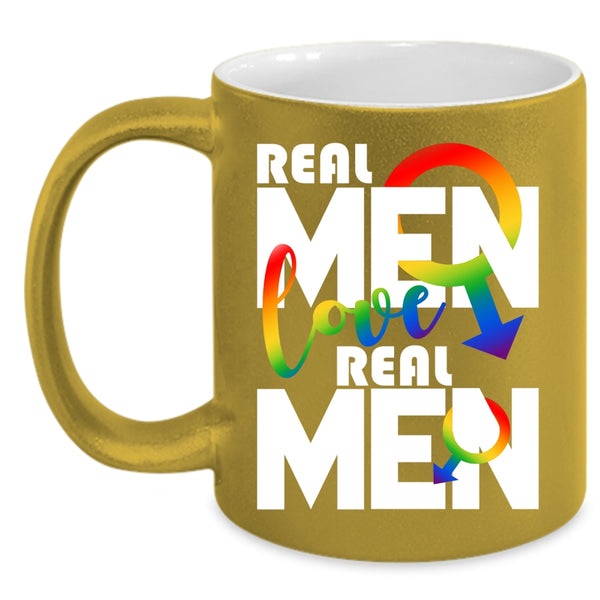 Real Men Love Real Men Coffee Mug, Real Men Coffee Cup