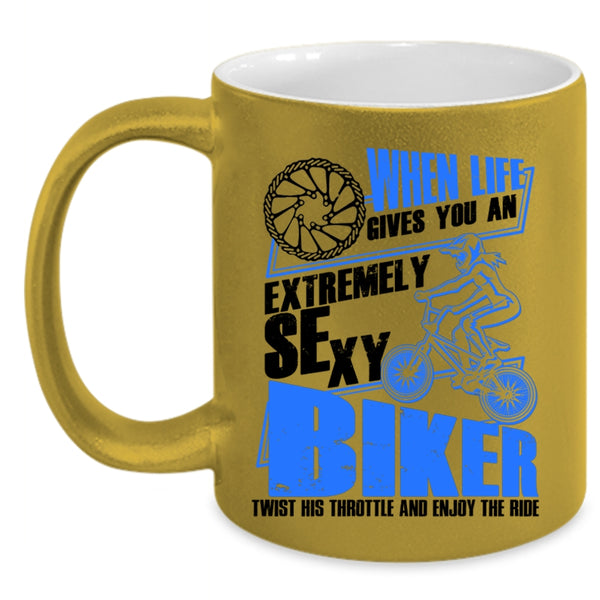 Cool Biker Coffee Mug, When Life Gives You An Extremely Biker Accent Mug