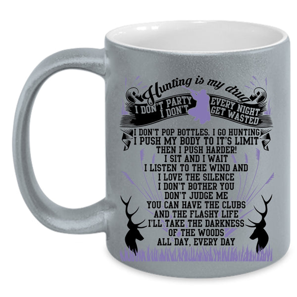 I Love Hunting Coffee Mug, Hunting Is My Drug Accent Mug
