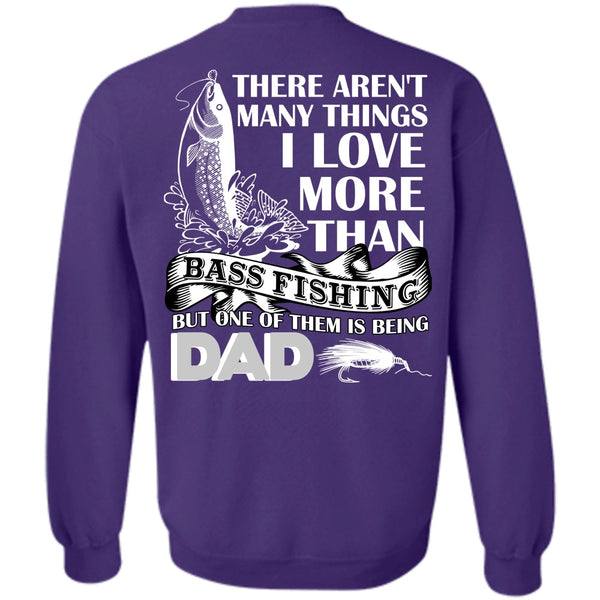 Being A Dad T Shirt, Calls Me A Fisher Sweatshirt