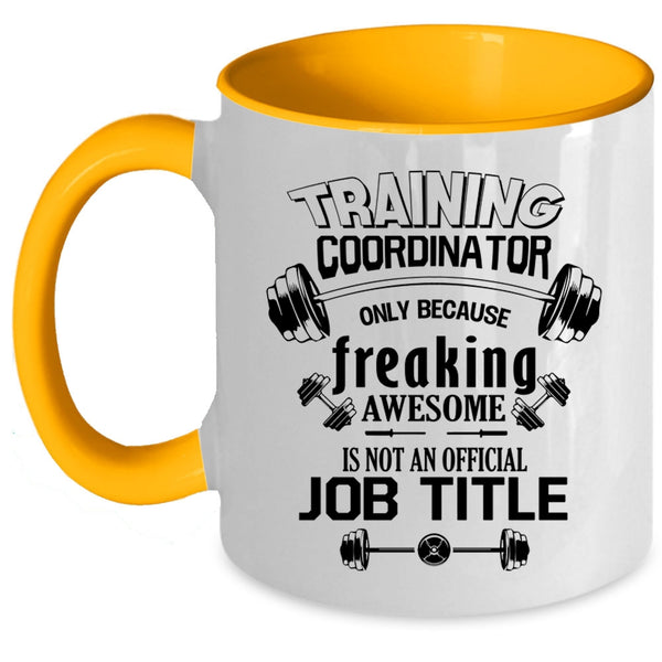 Cool Job Title Coffee Mug, Training Coordinator Accent Mug