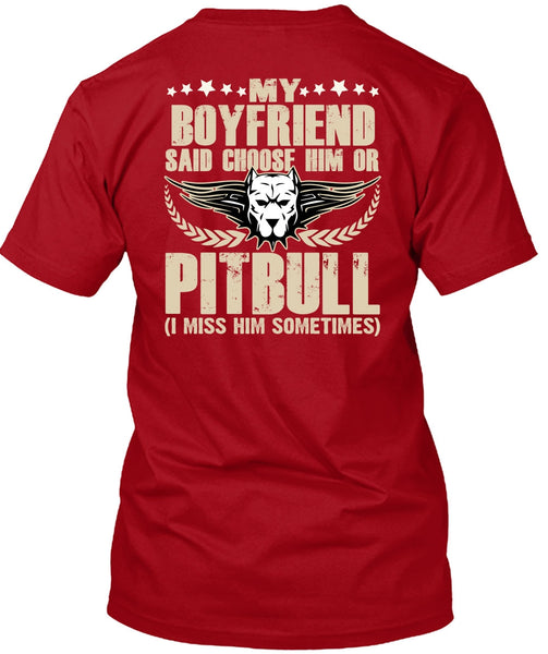 My Boyfriend Said Choose Him Or Pit Bull T Shirt, My Favorite T Shirt