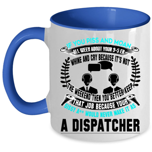 Best Gift For Dispatcher Coffee Mug, Dispatcher Accent Mug