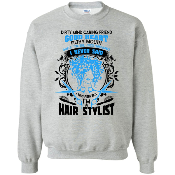 Coolest Hair Stylist T Shirt, Dirty Mind Sweatshirt
