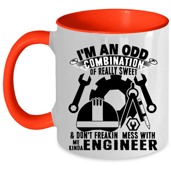 Cute Coffee Mug, Don't Freaking Mess With Me Kinda Engineer Accent Mug