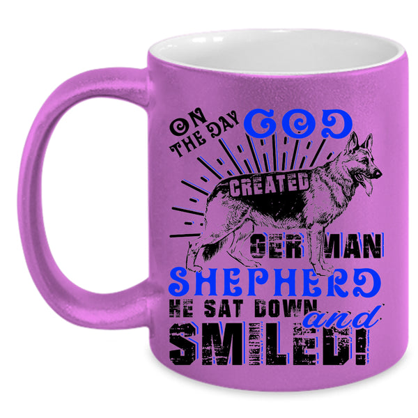 Cute Coffee Mug, On The Day God Created German Shepherd Accent Mug