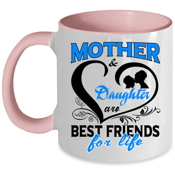 Best Friends For Life Coffee Mug, Mother And Daughter Accent Mug