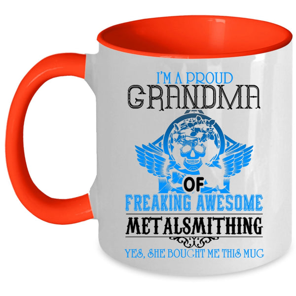 Cool Metalsmithing Coffee Mug, I'm A Proud Grandma Of Metalsmithing Accent Mug