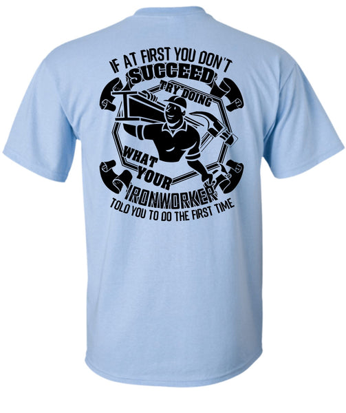 Try Doing What Your Ironworker T Shirt, I Love Ironworker T Shirt