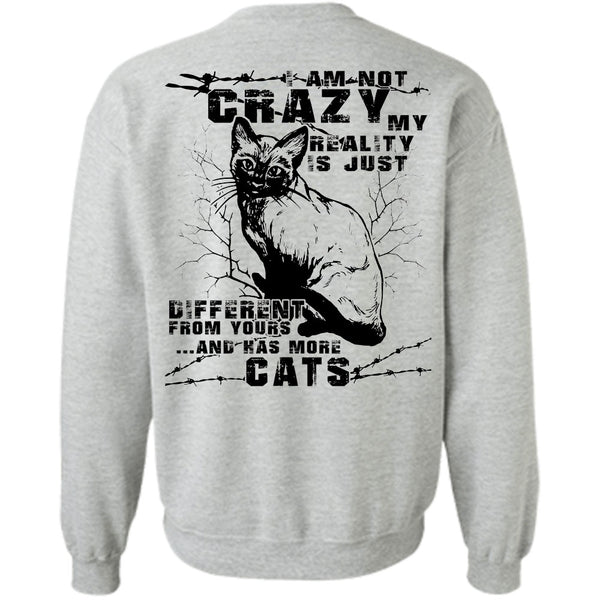 I Love Cats T Shirt, I Am Not Crazy Sweatshirt