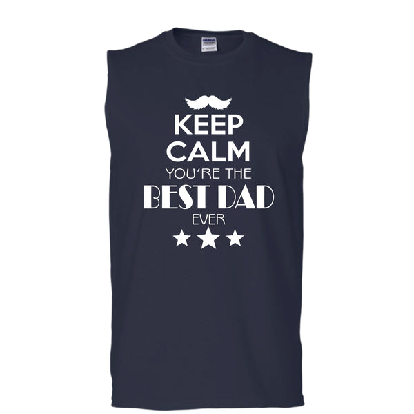 Keep Calm And You're The Best Dad Ever Shirt, My Father Shirt (Men's Cotton Sleeveless)