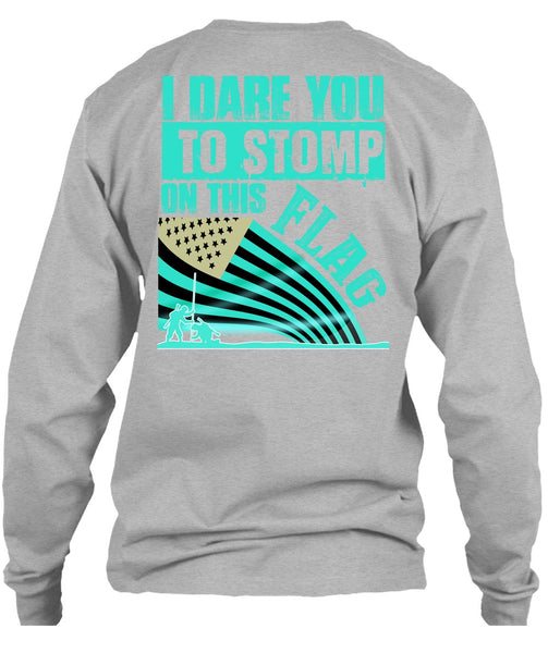 I Dare You To Stomp On This Flag T Shirt, I Love Veteran T Shirt