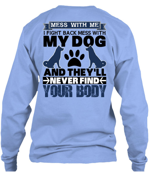 I Fight Back Mess With My Dog T Shirt, I Love My Dog T Shirt