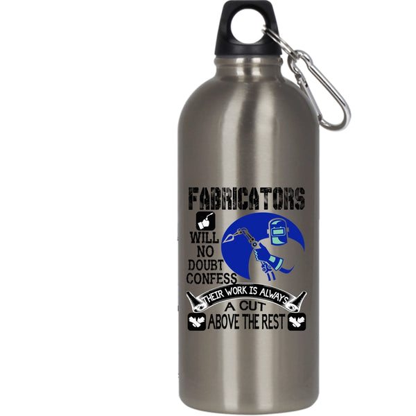 Fabricators Will No Doubt Confess 20 oz Stainless Steel Bottle,Awesome Welders Outdoor Sports Water Bottle