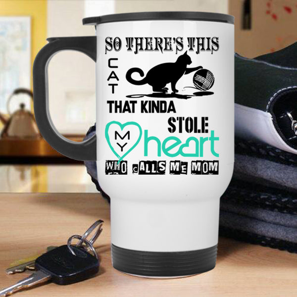 Calls Me Mom Travel Mug, This Cat Kinda Stole My Heart Mug