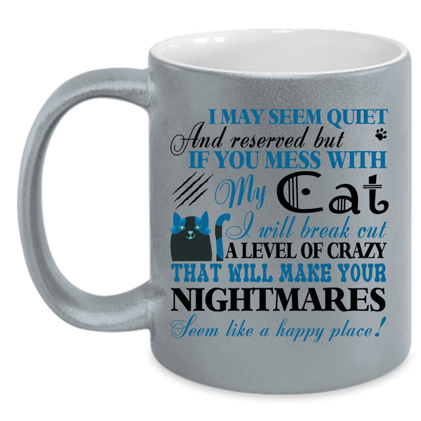 Gift For Cats Lovers Coffee Mug, Don't Mess With My Cat Accent Mug