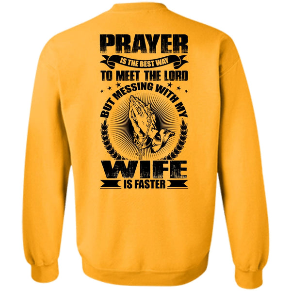 I Love Wife T Shirt, Prayer Is The Best Way Sweatshirt