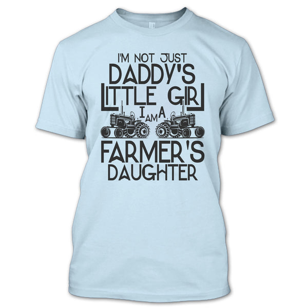 I'm Not Just A Daddy's Girl T Shirt, Coolest Farmer's Daugther T Shirt