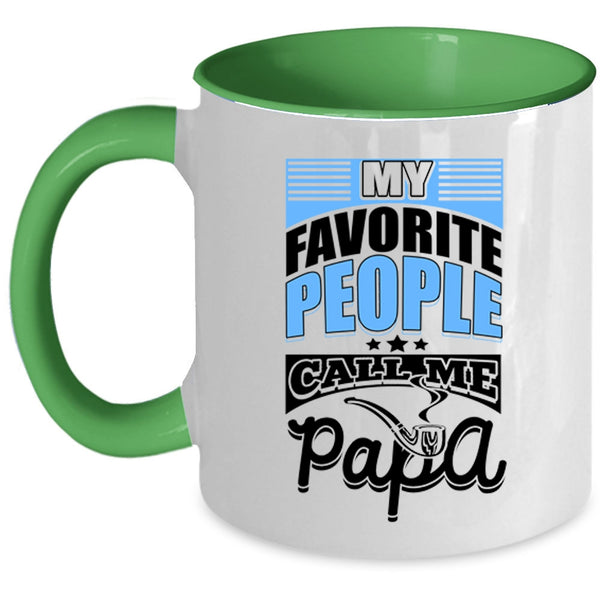 Gift For Dad Coffee Mug, My favorite People Call Me Papa Accent Mug