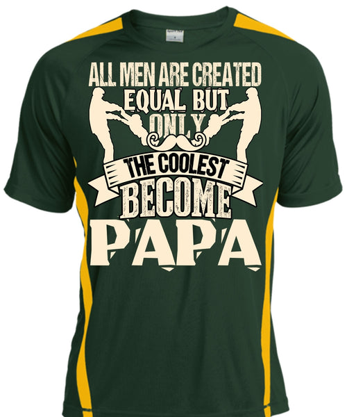 Only The Coolest Become Papa T Shirt, All Men Are Created Equal T Shirt, Cool Shirt